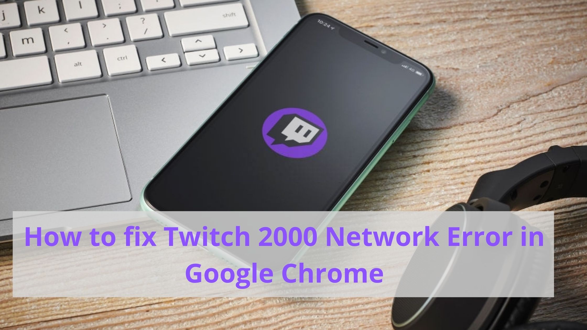 fix Network error 2000 in Twitch