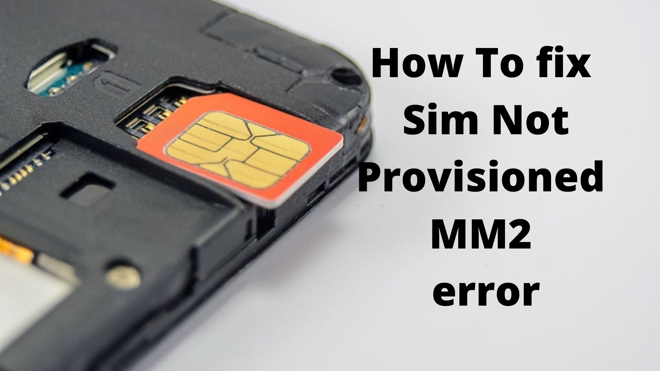 Fix Sim Not Provisioned MM2 Error on Android & iOS [2021] - Enhau