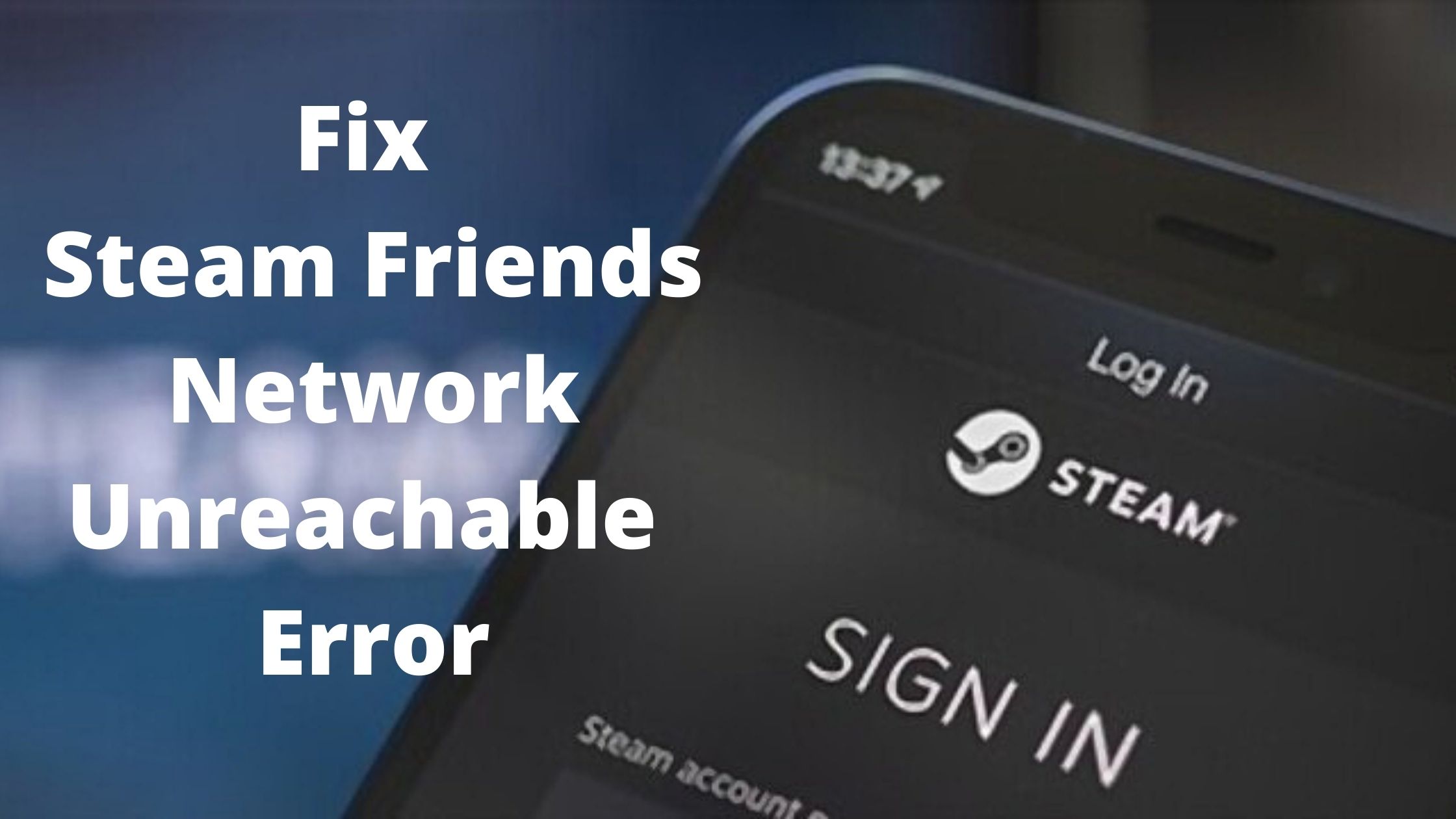 Fix Steam friends network unreachable